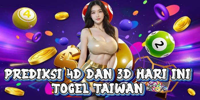 Prediksi Togel Taiwan 4D Dan 3D Hari Ini