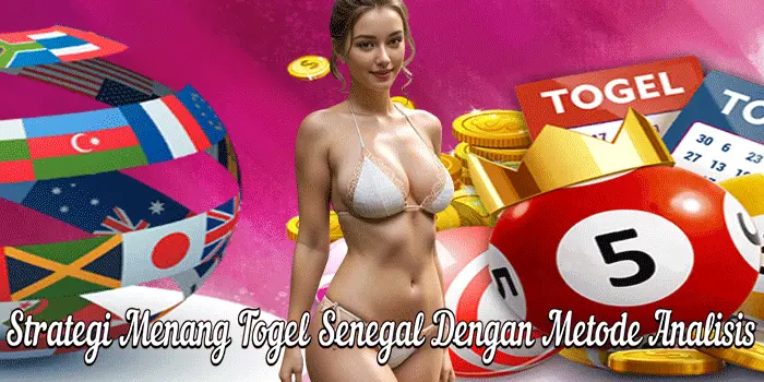 Strategi Menang Togel Senegal Dengan Metode Analisis