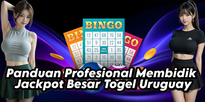 Panduan Profesional Membidik Jackpot Besar Togel Uruguay