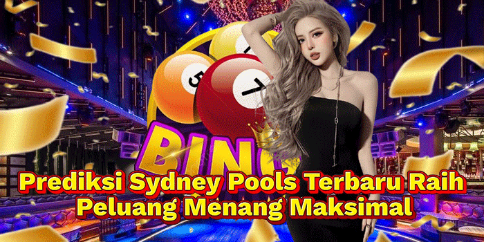 Prediksi Sydney Pools Terbaru Raih Peluang Menang Maksimal