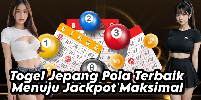 Togel Jepang Pola Terbaik Menuju Jackpot Maksimal