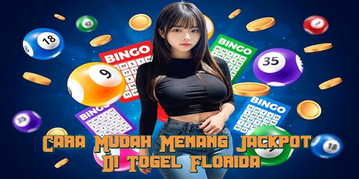 Cara Mudah Menang Jackpot Di Togel Florida